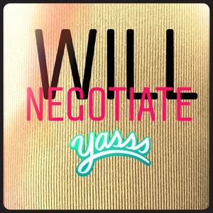 Will negotiate :)
